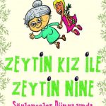 Zeytin Kız İle Zeytin Nine Söylenceler Dünyasında