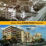 Mimari Gözle Karşıyaka İzlenimleri