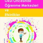 Okul Öncesinde Öğrenme Merkezleri Ve Etkinlikler