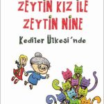 Zeytin Kız İle Zeytin Nine Kediler Ülkesi’nde