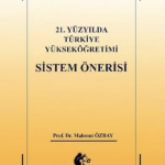 21.Yüzyılda Türkiye Yükseköğretimi Sistem Önerisi