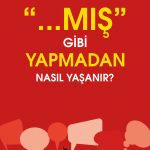 Mış Gibi Yapmadan Nasıl Yaşanır?
