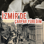 İzmir'de Çarpar Yüreğim