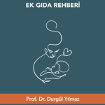 YENİ NESİL ANNELERE EK GIDA REHBERİ